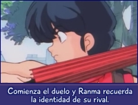 Comienza el duelo y Ranma recuerda la identidad de su rival.