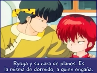 Ryoga y su cara de planes. Es la misma de dormido, a quien engaña.