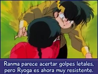 Ranma parece acertar golpes letales, pero Ryoga es ahora muy resistente.