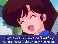 Ukyo aplica la clásica "borrón y cuenta nueva". Se ve muy cambiada.