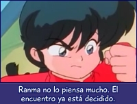 Ranma está decidido.